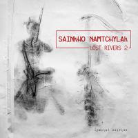 SAINKHO NAMTCHYLAK - l
lost rivers 2