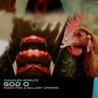 CHARLES BOBUCK - l
god o: music for a gallery opening (deluxe)