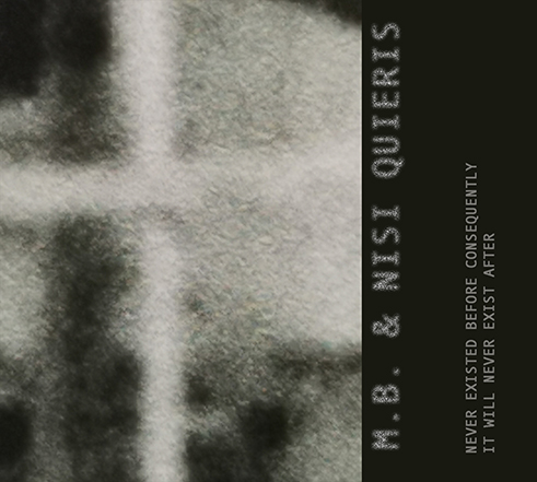MB / MAURIZIO BIANCHI & NISI QUIERIS - never existed before consequently it will never exist after
